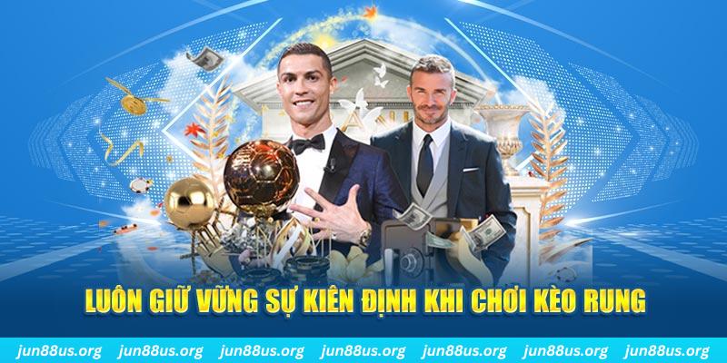 Kèo Rung Là Gì? Bật Mí Kinh Nghiệm Chơi Bất Bại Cho Bạn 8 Luôn giữ vững sự kiên định khi chơi kèo rung